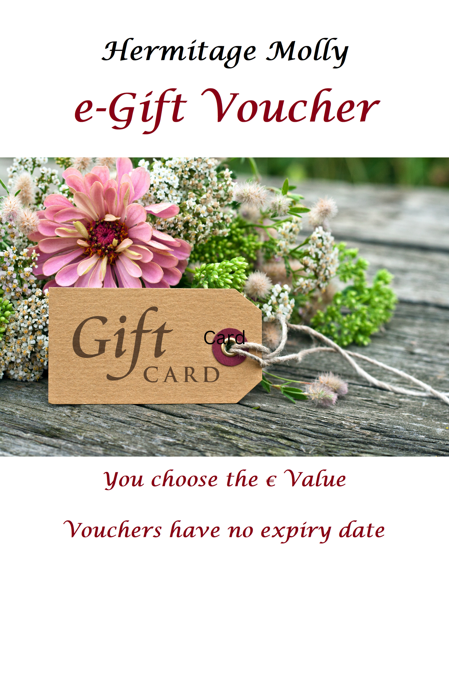 Hermitage Molly e-Gift Voucher. Multiple denomination - You choose the value and send this e-Gift Voucher to a friend. Vouchers do not expire.